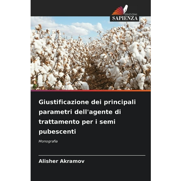 Giustificazione dei principali parametri dell'agente di trattamento per i semi pubescenti, (Paperback)