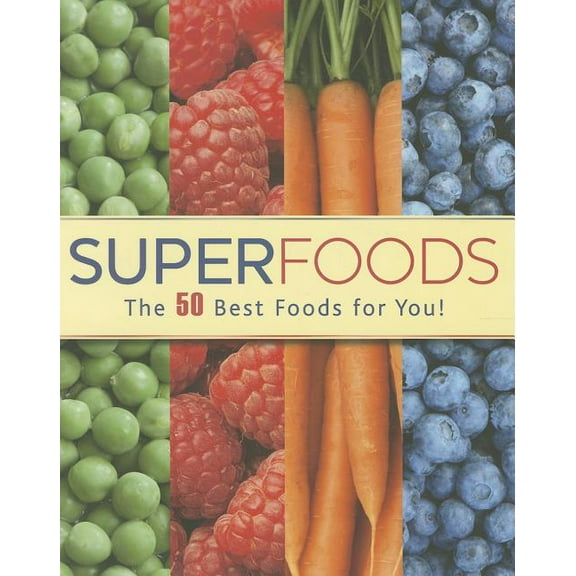 Superfoods: The 50 Best Foods for You! (Paperback)