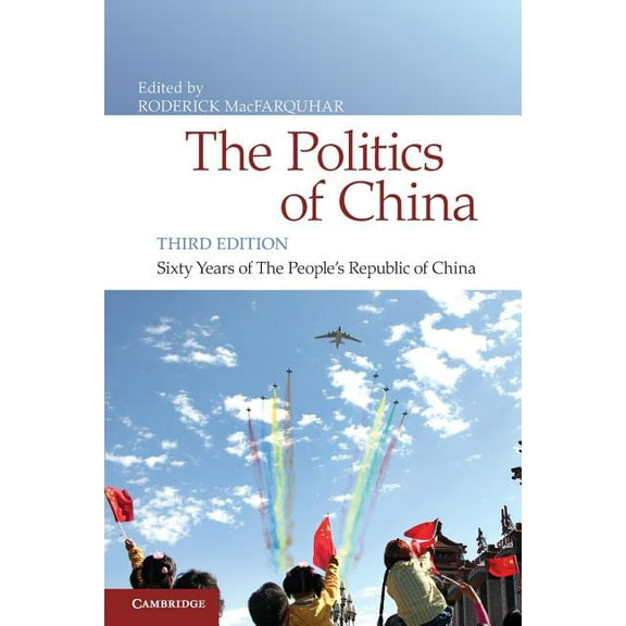 The Politics of China: Sixty Years of the People's Republic of China, (Paperback)