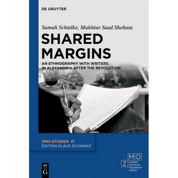 Zmo-Studien Shared Margins: An Ethnography with Writers in Alexandria After the Revolution, Book 41, (Hardcover)