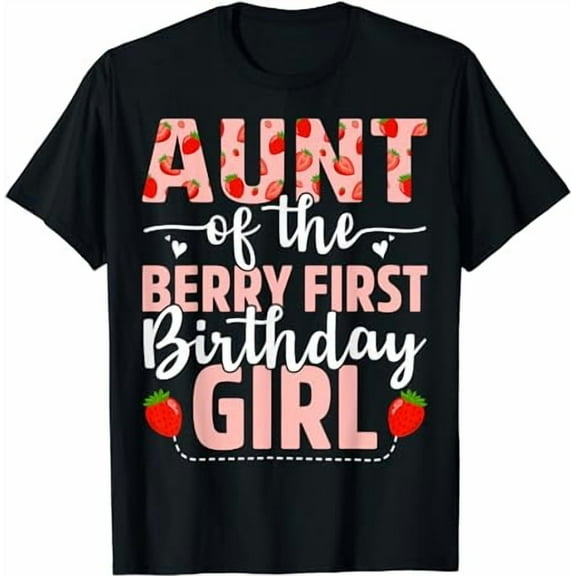 Aunt Of The Berry First Birthday Girl Sweet Strawberry T-Shirt
