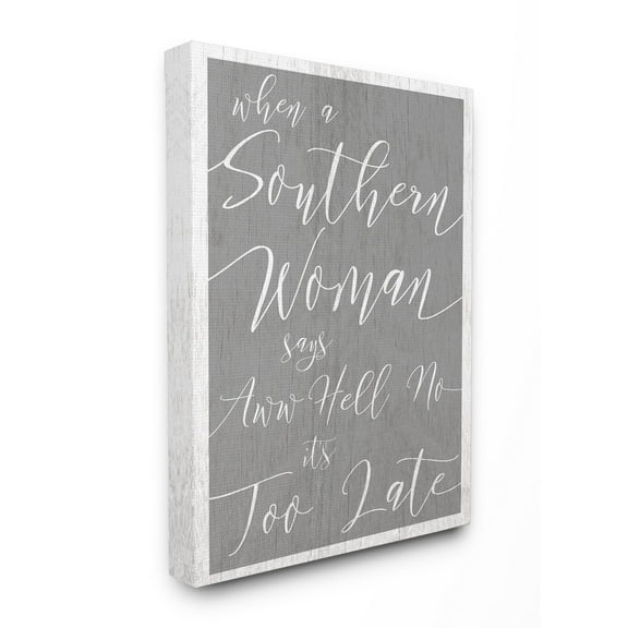 The Stupell Home Decor Collection Southern Woman Says Canvas Wall Art