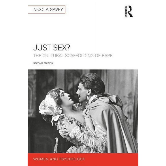 Women and Psychology Just Sex?: The Cultural Scaffolding of Rape, (Paperback)