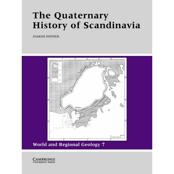 World and Regional Geology The Quaternary History of Scandinavia, Book 7, (Paperback)