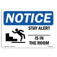 thumbnail image 1 of SignMission OS-NS-A-1824-L-18430 18 x 24 in. OSHA Notice Sign - Stay Alert is in the Room, 1 of 1