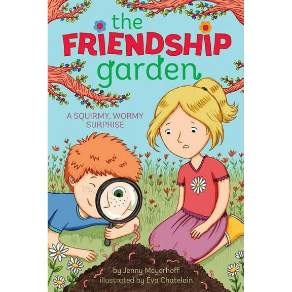 The Friendship Garden: A Squirmy, Wormy Surprise (Series #6) (Hardcover)
