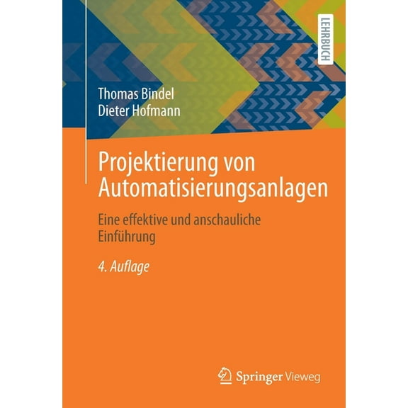 Projektierung Von Automatisierungsanlagen: Eine Effektive Und Anschauliche Einführung, (Paperback)