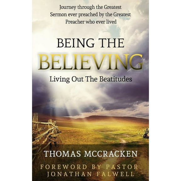 Being the Believing : Living Out the Beatitudes