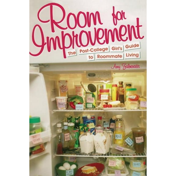 Room for Improvement: The Post-College Girl's Guide to Roommate Living, (Paperback)