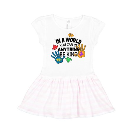 

Inktastic In a World You Can Be Anything Be Kind Autism Awareness Gift Toddler Girl Dress