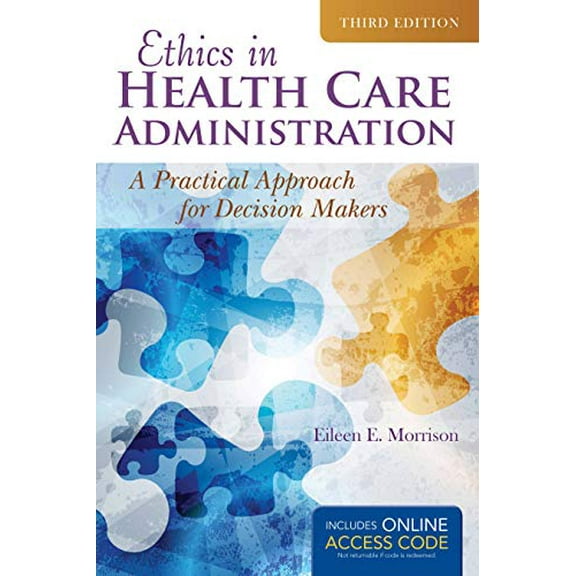 Pre-Owned Ethics in Health Administration: A Practical Approach for Decision Makers (Paperback) 1284070654 9781284070651