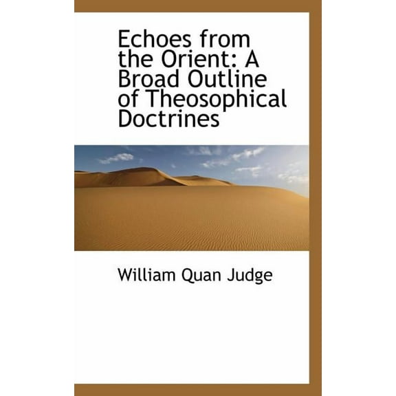 Echoes from the Orient: A Broad Outline of Theosophical Doctrines, (Paperback)
