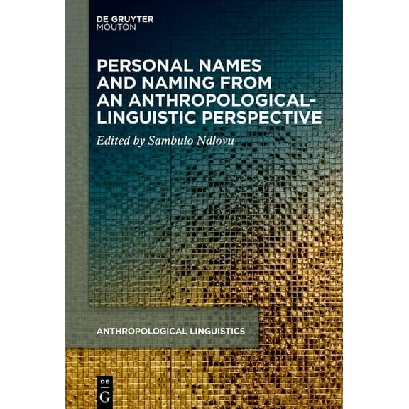 Anthropological Linguistics [Al] Personal Names and Naming from an Anthropological-Linguistic Perspective, Book 4, (Hardcover)