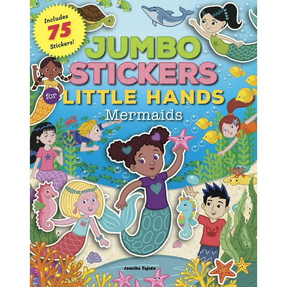 Jumbo Stickers for Little Hands Jumbo Stickers for Little Hands: Mermaids: Includes 75 Stickers, Book 4, (Paperback)