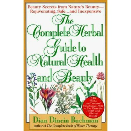 Pre-Owned The Complete Herbal Guide to Natural Health and Beauty (Paperback) 0879836377 9780879836375