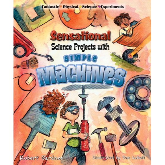 Pre-Owned Sensational Science Projects With Simple Machines (Fantastic Physical Science Experiments), 9780766025851, 0766025853, Paperback,