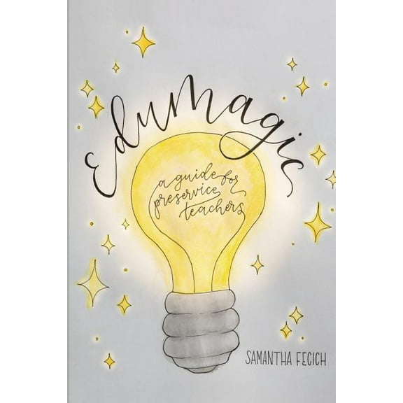 EduMagic: A Guide for Preservice Teachers, (Paperback)