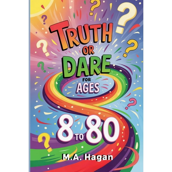 Truth or Dare for Ages 8 to 80, (Paperback)