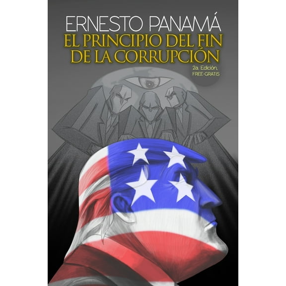 2a. Edición EL PRINCIPIO DEL FIN DE LA CORRUPCIÓN: Drenando el pantano (Paperback)