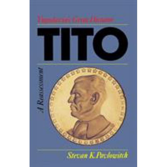 Pre-Owned Tito: Yugoslavia's Great Dictator, a Reassessment (Paperback) 0814206018 9780814206010