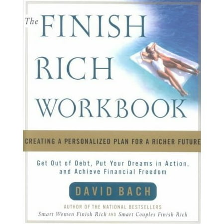 The Finish Rich Workbook: Creating a Personalized Plan for a Richer Future