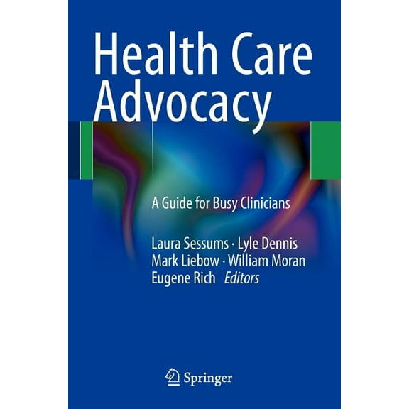 Health Care Advocacy: A Guide for Busy Clinicians, (Paperback)