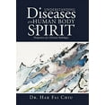 thumbnail image 2 of Understanding Diseases of the Human Body and Spirit: Perspectives of a Christian Pathologist Hardcover 1490895833 9781490895833 Dr. Hak Fai Chiu, 2 of 2