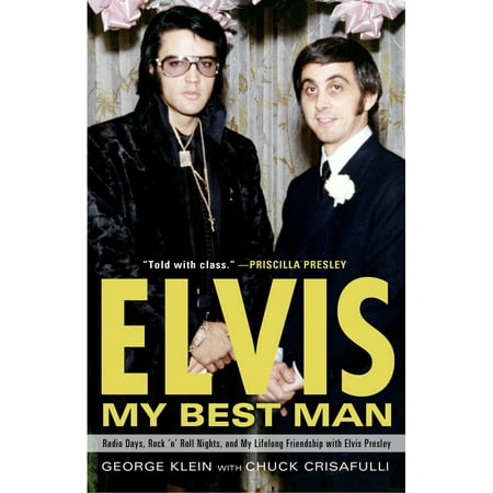Elvis: My Best Man : Radio Days, Rock 'n' Roll Nights, and My Lifelong Friendship with Elvis (Best Music For Drawing)