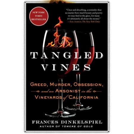 Century Propane - Tangled Vines : Greed, Murder, Obsession, and an Arsonist in the Vineyards of California
