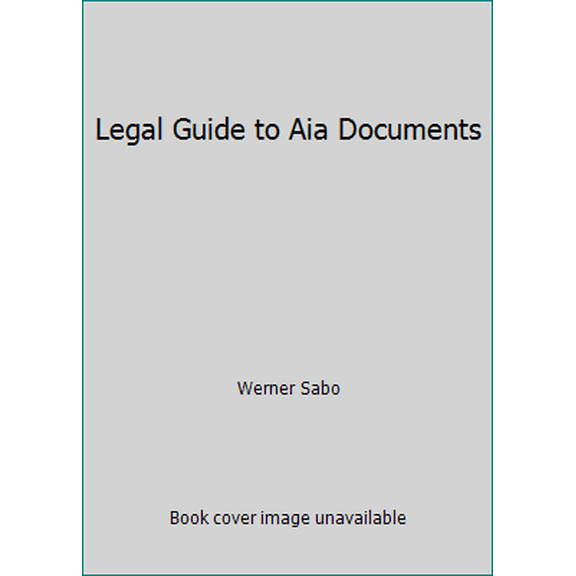 Pre-Owned Legal Guide to Aia Documents (Hardcover) 0735523665 9780735523661
