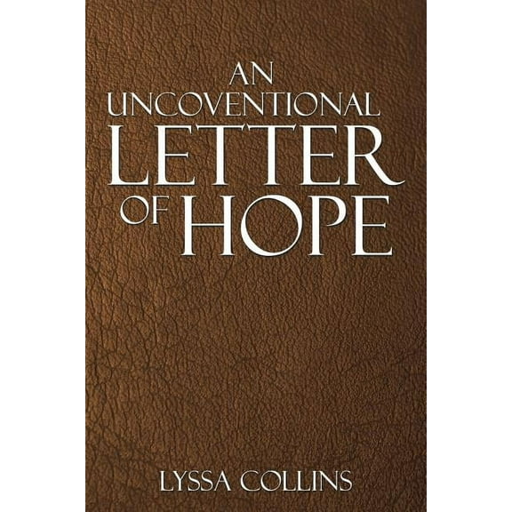 An Uncoventional Letter Of Hope (Paperback)