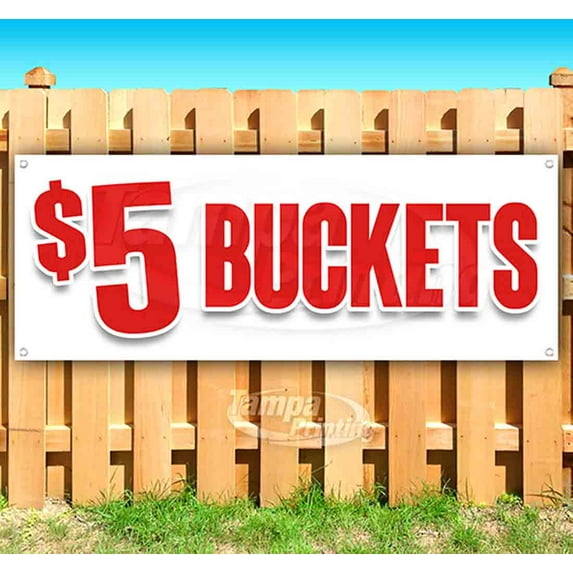 $5 Buckets 13 oz Vinyl Banner With Metal Grommets