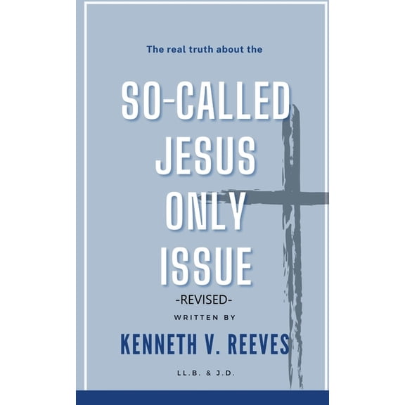 The Real Truth About The (So-Called) Jesus Only Issue, (Paperback)