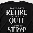 thumbnail image 3 of Too Young To Retire Funny Quote T-Shirt, Sarcastic Unisex Graphic Tee, 3 of 9
