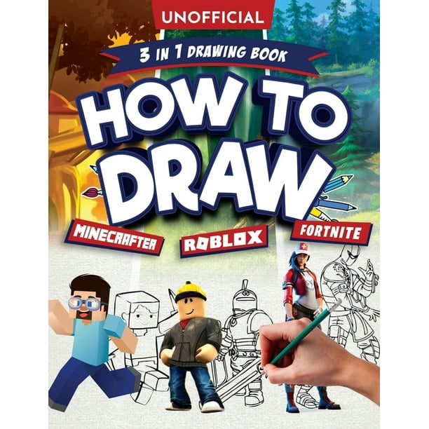 How To Draw Fortnite Minecraft Roblox 3 In 1 Drawing Book An Unofficial Fortnite Minecraft Roblox - how to favorite a game in roblox