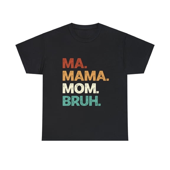 Ma Mama Mom Bruh Shirt, Best Mother's Day Gift, Mom Shirt ID-0322-7M1C