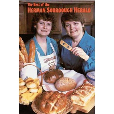 Best of Herman Sourdough Herald (The Best Sourdough Bread)