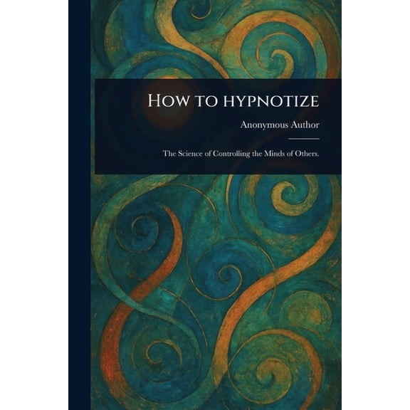 How to Hypnotize, (Paperback)