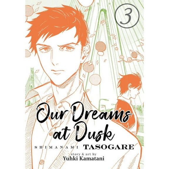 Our Dreams at Dusk: Shimanami Tasogare: Our Dreams at Dusk: Shimanami Tasogare Vol. 3 (Series #3) (Paperback)