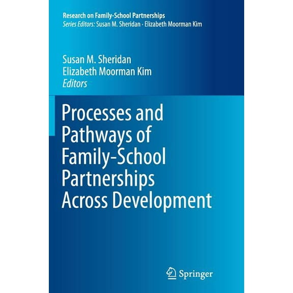 Research on Family-School Partnerships Processes and Pathways of Family-School Partnerships Across Development, Book 2, (Paperback)