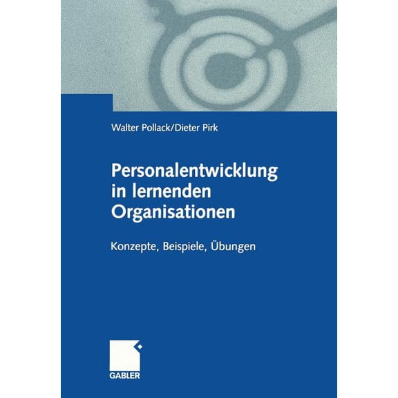 Personalentwicklung in Lernenden Organisationen: Konzepte, Beispiele, Übungen, (Paperback)