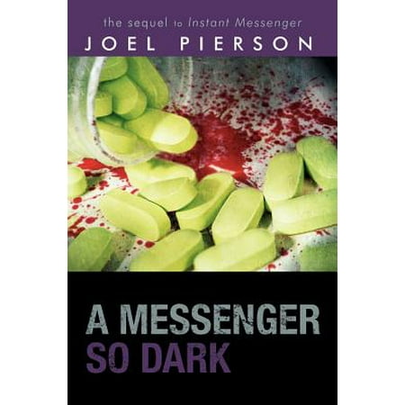 A Messenger So Dark : The Sequel to Instant