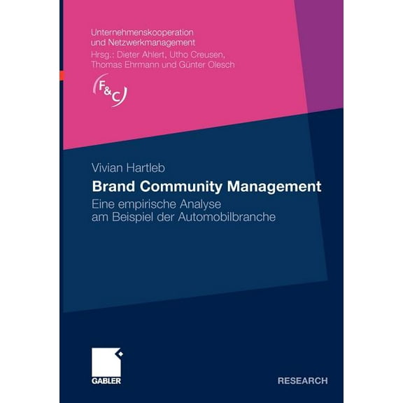 Unternehmenskooperation Und Netzwerkmana Brand Community Management: Eine Empirische Analyse Am Beispiel Der Automobilbranche, (Paperback)