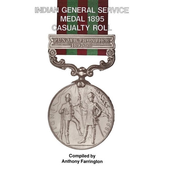 India General Service Medal 1895 Casualty Roll. (Paperback)