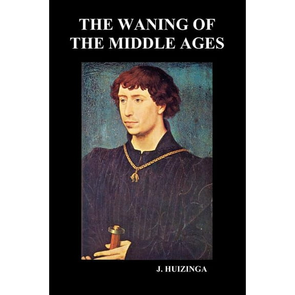 The Waning of the Middle Ages (Paperback), (Paperback)