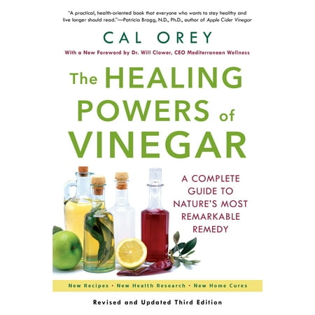 The Healing Powers of Vinegar : A Complete Guide To Nature's Most Remarkable Remedy