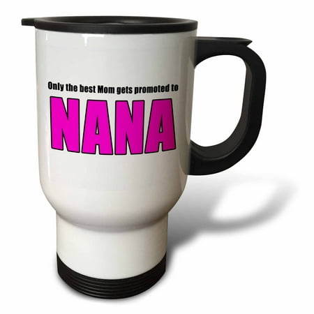 3dRose Only The Best Mom Gets Promoted To Nana Pink, Travel Mug, 14oz, Stainless