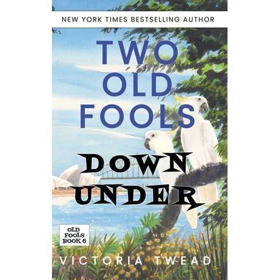 Old Fools Two Old Fools Down Under, Book 6, (Hardcover)