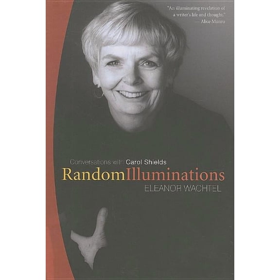 Random Illuminations: Conversations with Carol Shields (Paperback)
