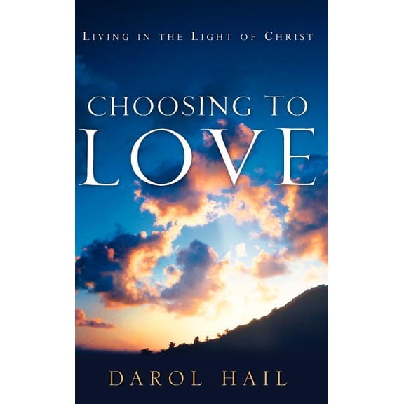 Choosing to Love, (Hardcover)
